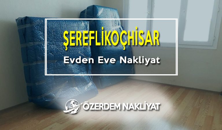 şereflikoçhisar evden eve nakliyat